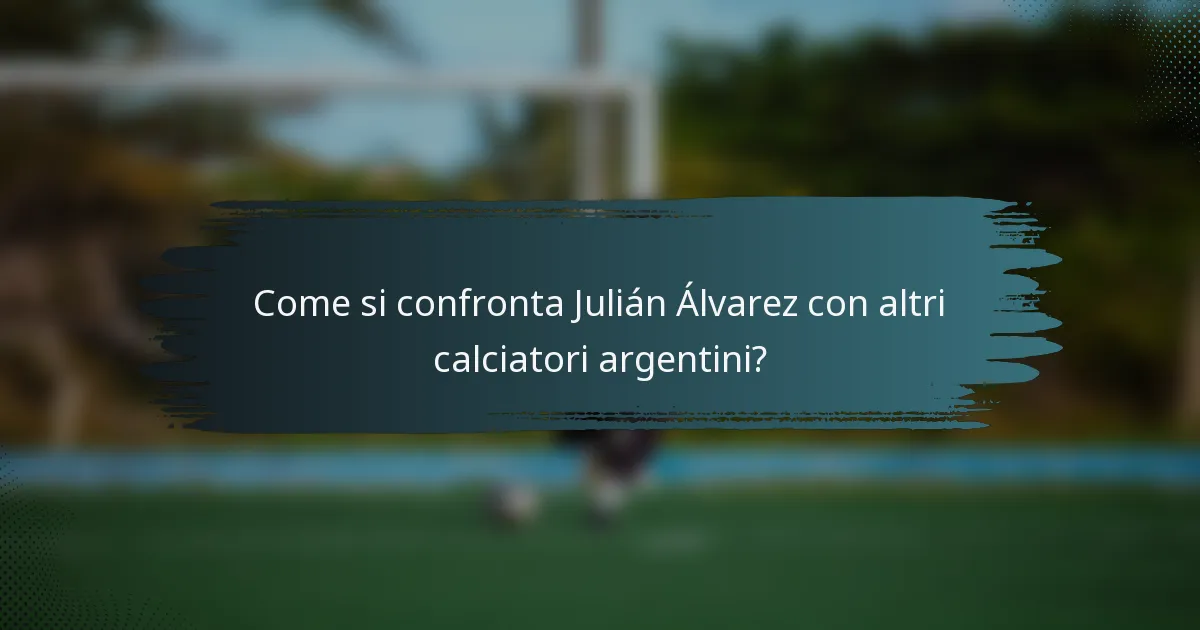 Come si confronta Julián Álvarez con altri calciatori argentini?