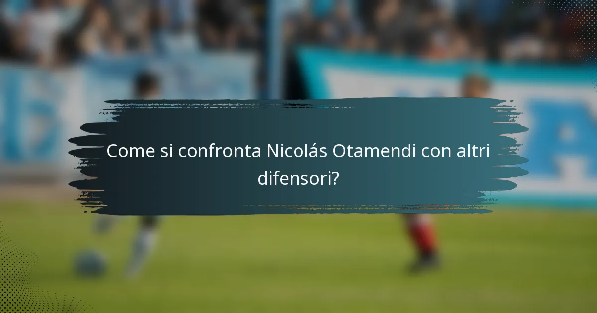 Come si confronta Nicolás Otamendi con altri difensori?