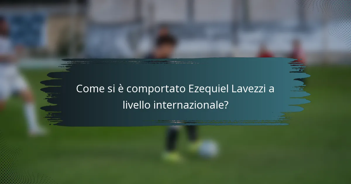 Come si è comportato Ezequiel Lavezzi a livello internazionale?