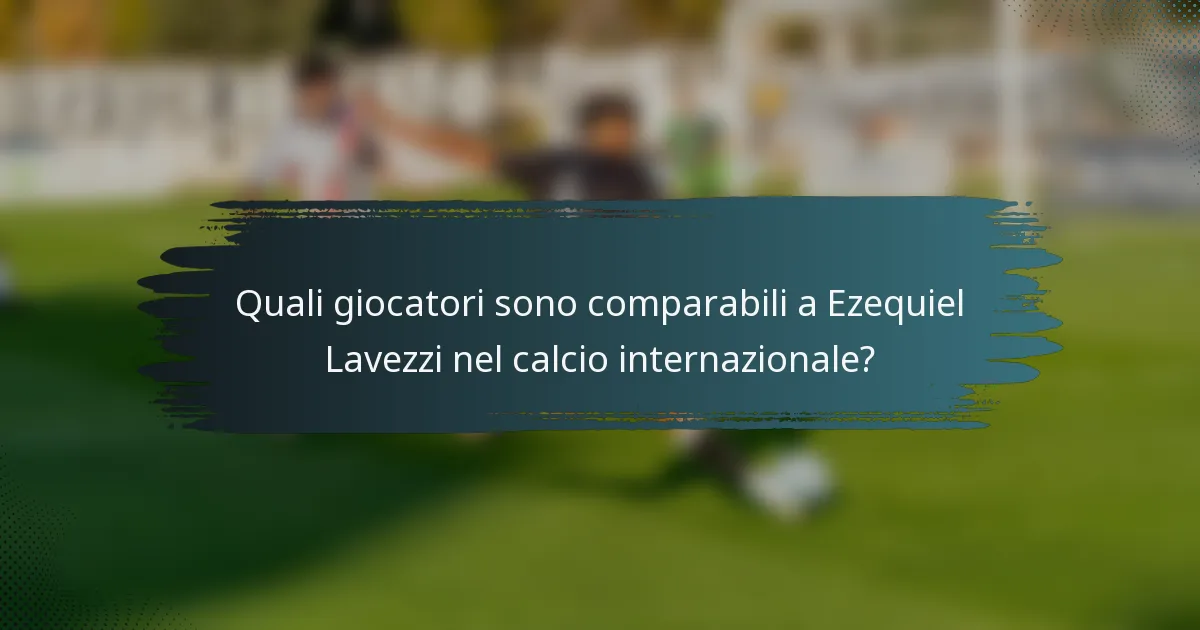 Quali giocatori sono comparabili a Ezequiel Lavezzi nel calcio internazionale?