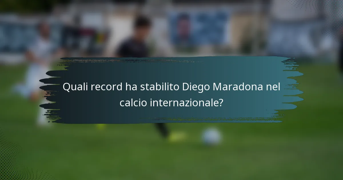 Quali record ha stabilito Diego Maradona nel calcio internazionale?