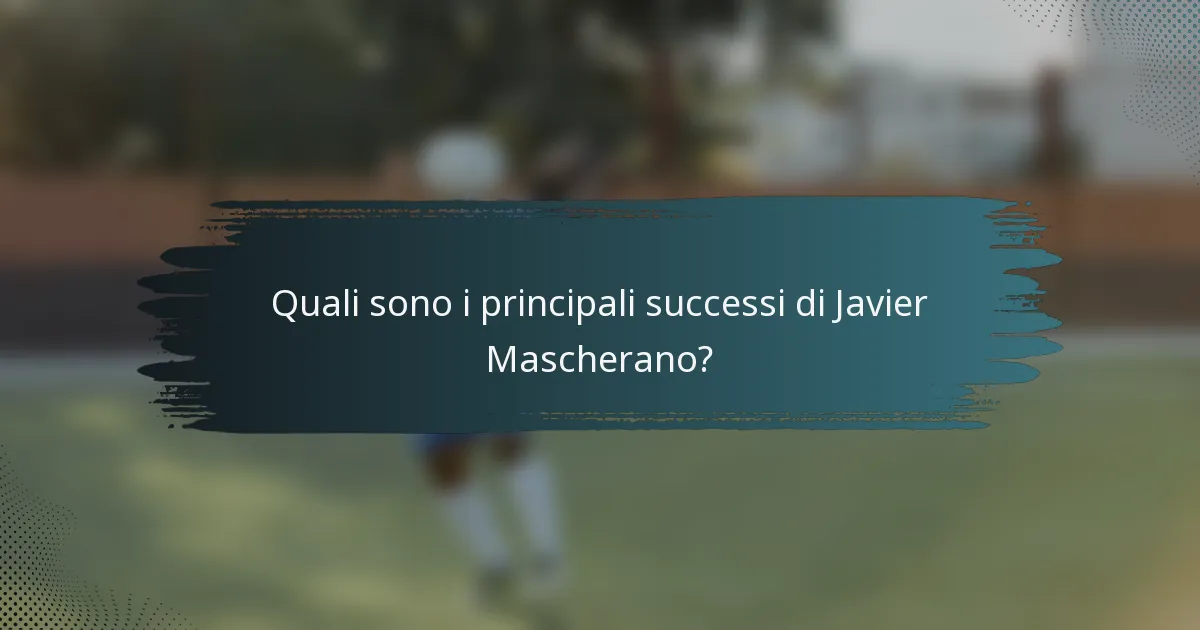 Quali sono i principali successi di Javier Mascherano?