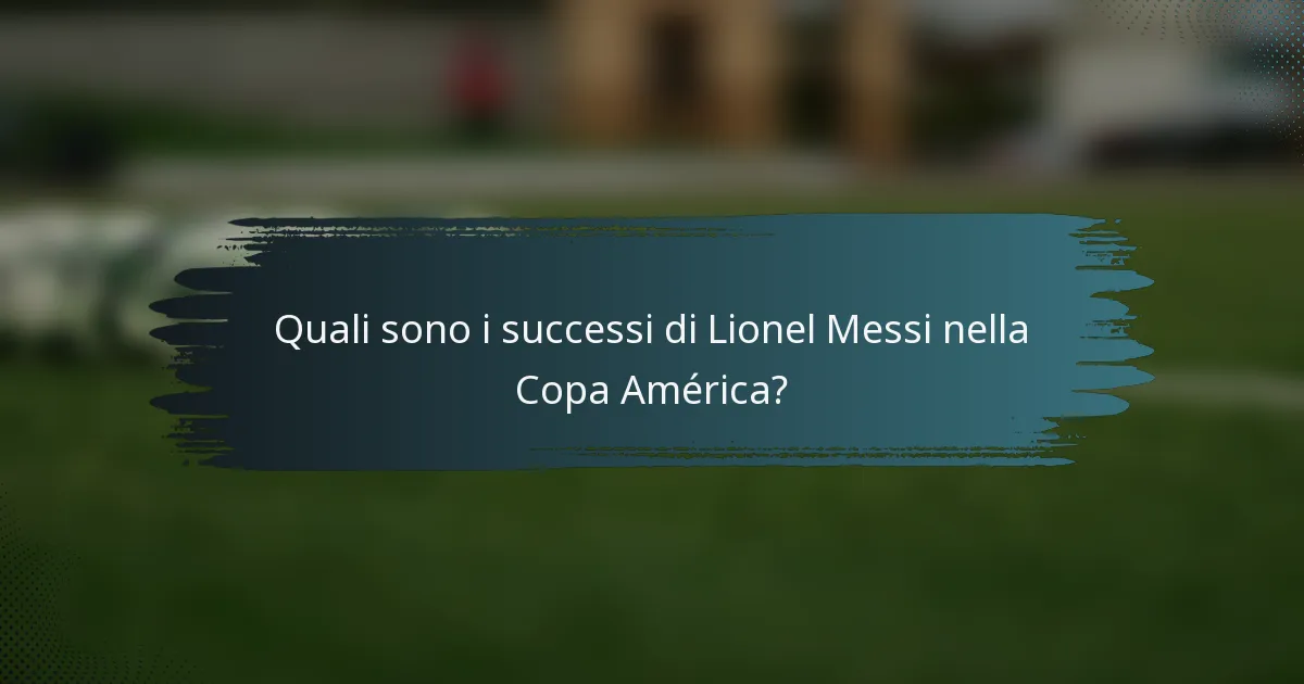 Quali sono i successi di Lionel Messi nella Copa América?