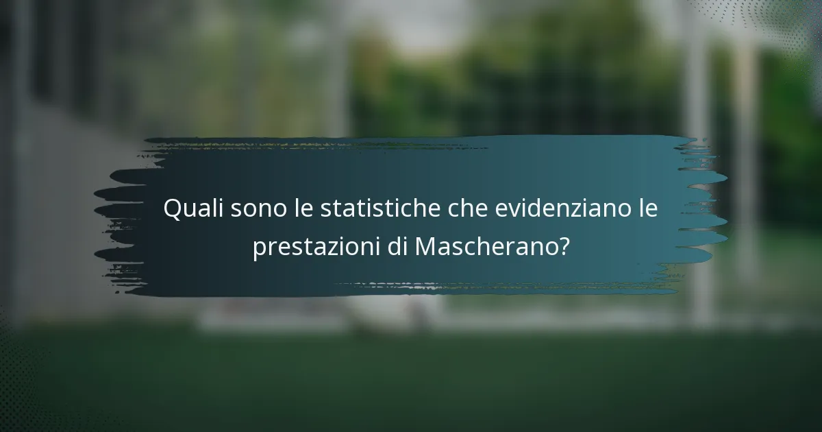 Quali sono le statistiche che evidenziano le prestazioni di Mascherano?
