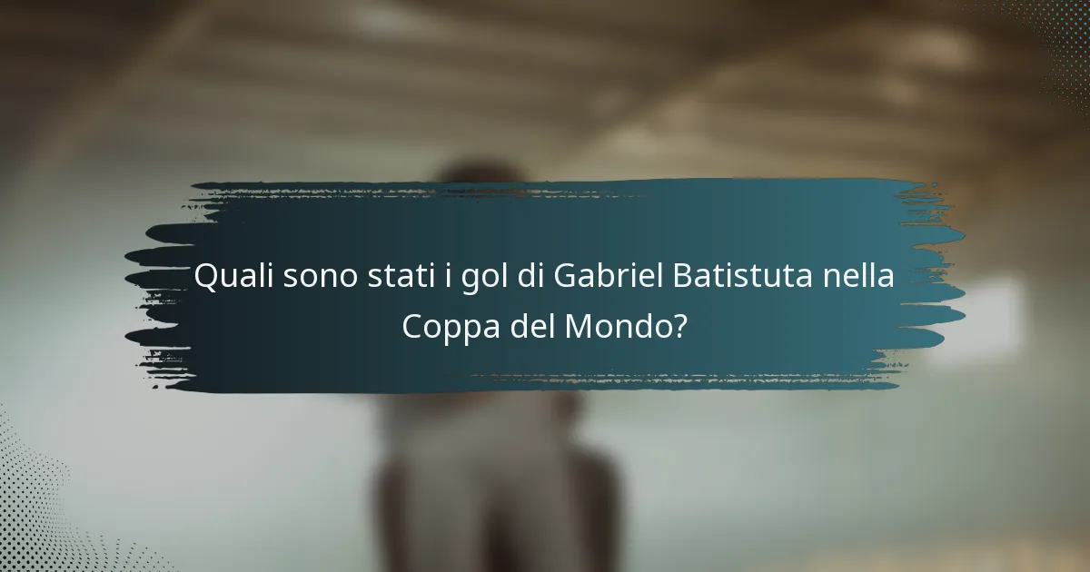 Quali sono stati i gol di Gabriel Batistuta nella Coppa del Mondo?